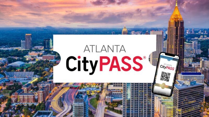 Atlanta CityPASS®: Save up to 49% at 5 Top Attractions - Practical Tips for Making the Most of Your Pass