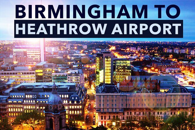 Birmingham to Heathrow Airport private taxi transfers - What the Service Includes and Not