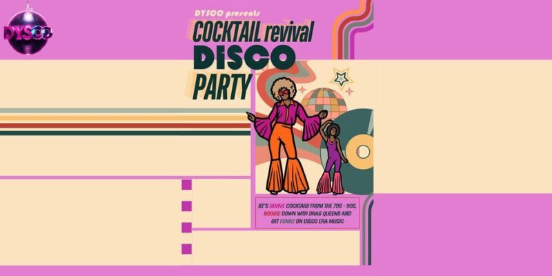 Cocktail Revival DysCo Party | Drag Queen Masterclass - The Value and Who Should Consider It