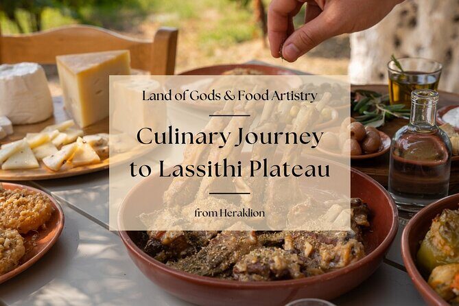 Culinary Journey to Lassithi Plateau. Land of Gods & Food Artistry from Heraklio - Key Points