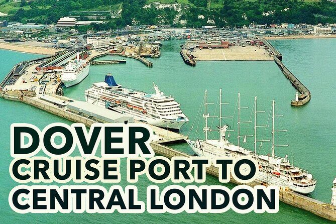 Dover Cruise Port to Central London Private Transfer Service - What to Expect from This Transfer Service