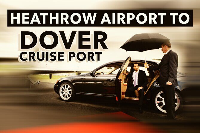 Heathrow Airport to Dover Cruise Port Private Transfers - Detailed Review of the Heathrow to Dover Transfer