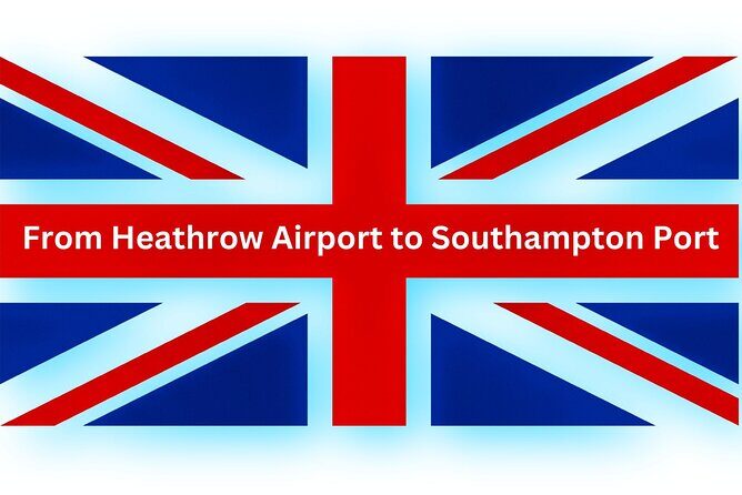 Heathrow Airport to Southampton Port | Private Transfer - Final Thoughts