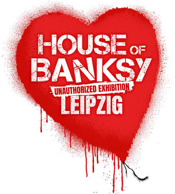 House of Banksy Leipzig  An Unauthorized Exhibition - The Art and Its Reproduction