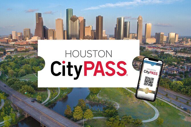 Houston CityPASS® - What Is the Houston CityPASS®?
