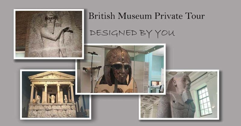 London: British Museum Private Tour: Journey Curated by You - Key Points