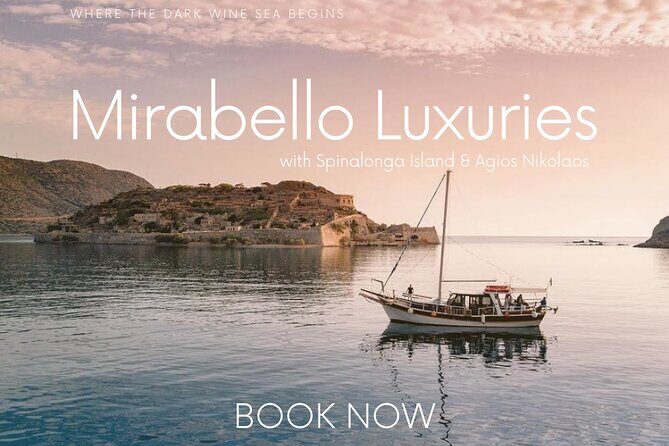 Mirabello Luxuries with Spinalonga & Agios Nikolaos from Chania - What Makes This Tour Stand Out? Why Consider It?