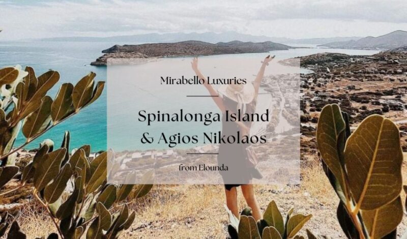 Mirabello Luxuries with Spinalonga & Agios Nikolaos - Practical Details and Considerations