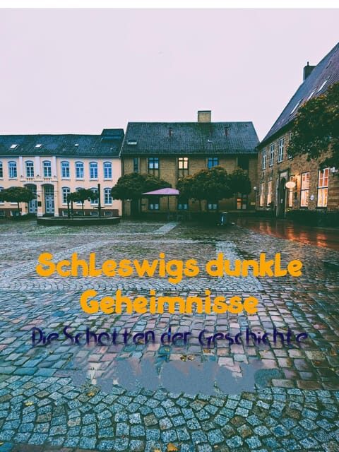 The shadows of history - "Schleswig's dark secrets - Who Should Consider This Tour?