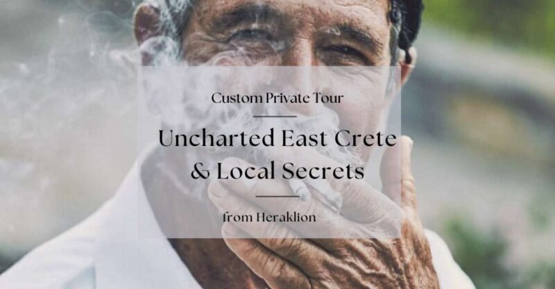 Uncharted East Crete & Local Secrets from Herakion - Key Points