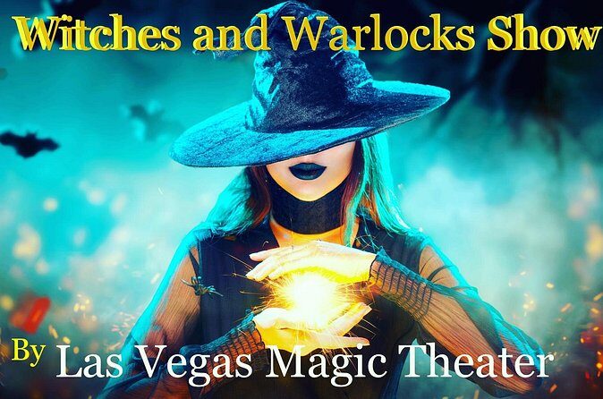 Witches and Warlocks Show at Las Vegas Magic Theater - Practical Tips for Visiting