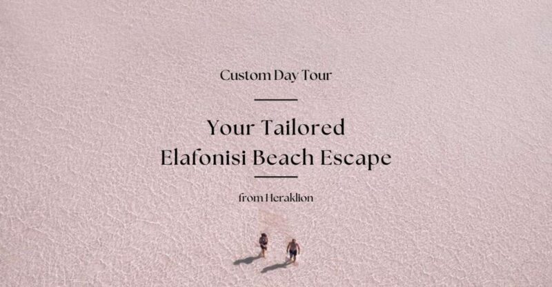 Your Custom Elafonisi Escape. Luxury Day Tour from Heraklion - Exploring Elafonisi: Pink Sands and Clear Waters